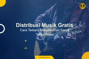 Distribusi Musik Gratis Adalah Cara Terbaru Menyebarkan Karya Tanpa Biaya